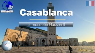 Casablanca • La Mosquée Hassan II, symbole et démesure