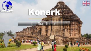 Konark • Sun Temple, medieval heritage on India’s east coast