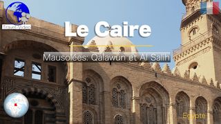 Le Caire, Deux Mausolées : Qalawun et Al Salih