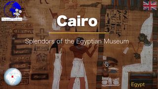 Cairo, Splendors of the Egyptian Museum • Egypt