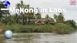 The Mekong: A Serene River? • Laos